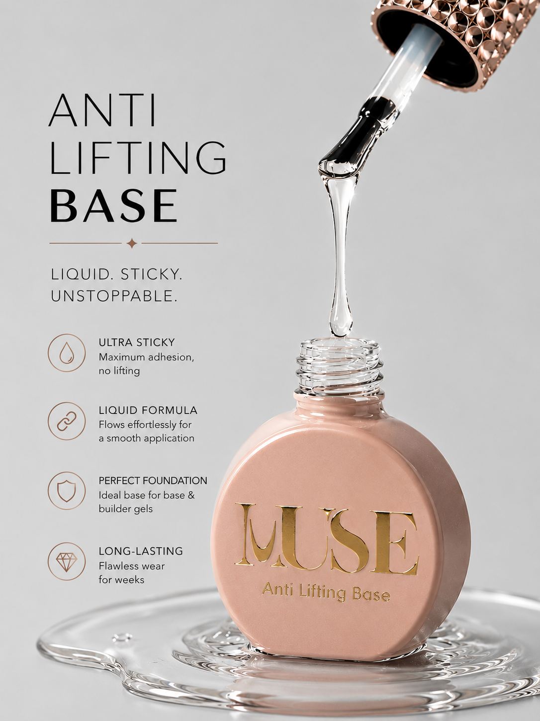 Muse Anti Lifting Base gel bottle with ultra-sticky liquid formula stretching from brush to bottle, showcasing maximum adhesion, no lifting performance, and the ideal foundation for builder gels and base gels on a light grey background.